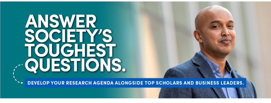 Answer society's toughest questions. Develop your research agenda alongside leading scholars and business leaders. 