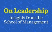 Visit the On Leadership: Insights from the School of Management blog. 